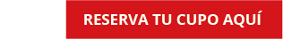 reserva tu cupo aquí